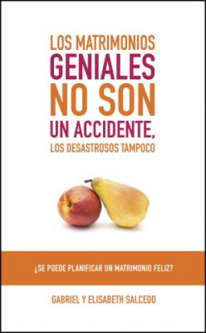 Book Los matrimonios geniales no son un accidente Elisabeth Salcedo