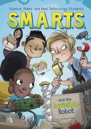 Книга S.M.A.R.T.S. and the Invisible Robot Melinda Metz