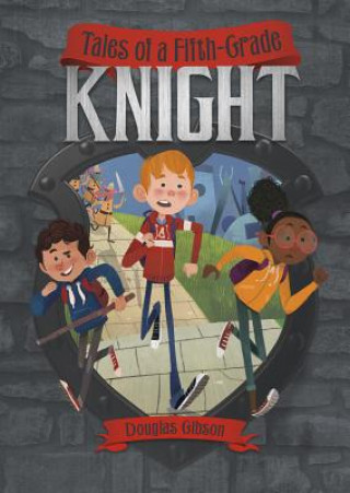 Kniha Tales of a Fifth-Grade Knight Douglas Gibson