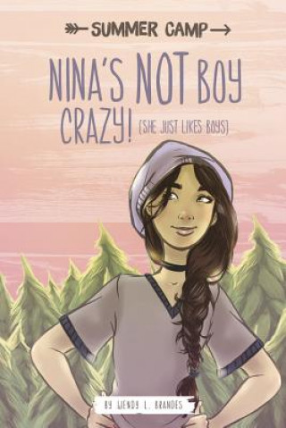 Книга Nina's Not Boy Crazy! (She Just Likes Boys) Wendy L. Brandes