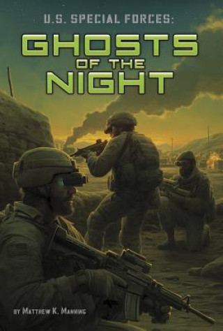 Könyv U.S. Special Forces: Ghosts of the Night Matthew K. Manning