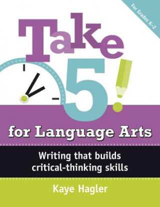 Książka Take Five! for Language Arts Kaye Hagler