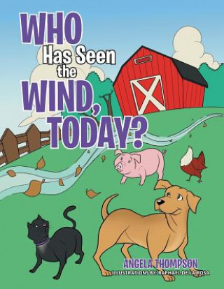 Kniha Who Has Seen the Wind, Today? Angela Thompson