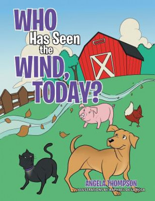 Livre Who Has Seen the Wind, Today? Angela Thompson