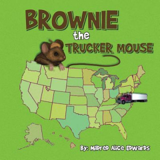 Knjiga Brownie the Trucker Mouse Mildred Alice Edwards