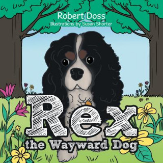 Книга Rex the Wayward Dog Robert Doss