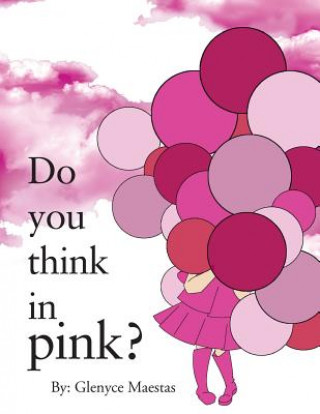 Livre Do You Think in Pink? Glenyce Maestas