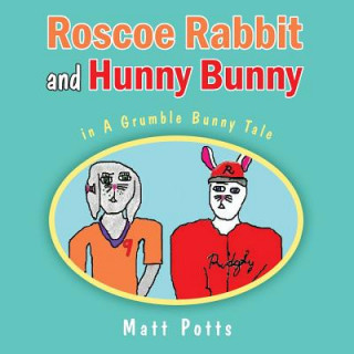 Kniha Roscoe Rabbit and Hunny Bunny Matt Potts