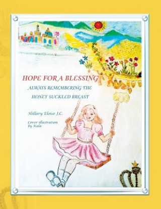 Книга Hope for a Blessing Always Remembering the Honey Suckled Breast Hillary Eloise J. C.