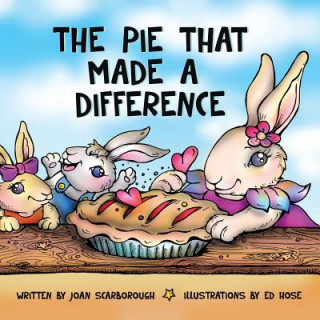 Knjiga Pie That Made a Difference Joan Scarborough