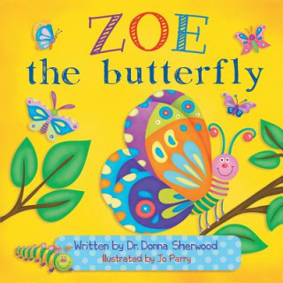 Könyv Zoe the Butterfly Donna Sherwood