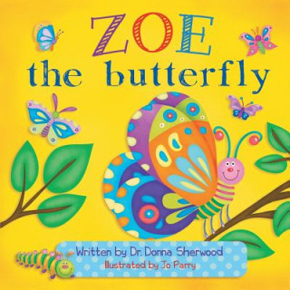 Книга Zoe the Butterfly Donna Sherwood