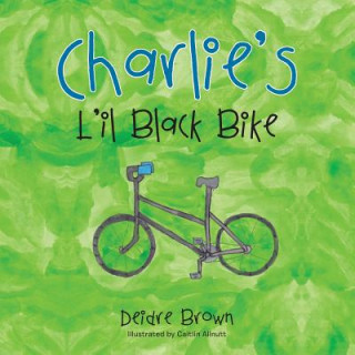 Książka Charlie's L'il Black Bike Deidre Brown