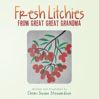 Książka Fresh Litchies from Great Great Grandma Cheri Susan Stewardson