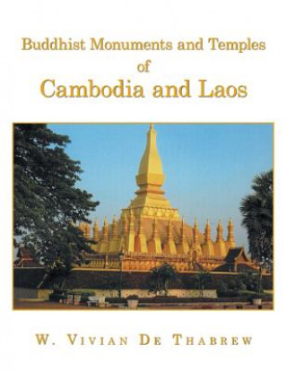 Kniha Buddhist Monuments and Temples of Cambodia and Laos W. Vivian De Thabrew