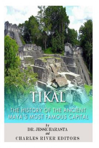 Könyv Tikal Charles River Editors