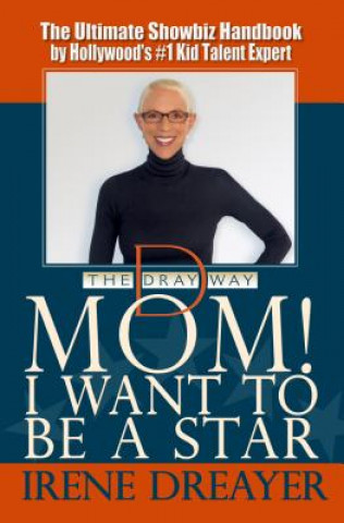 Livre Mom! I Want to Be a Star Irene Dreayer