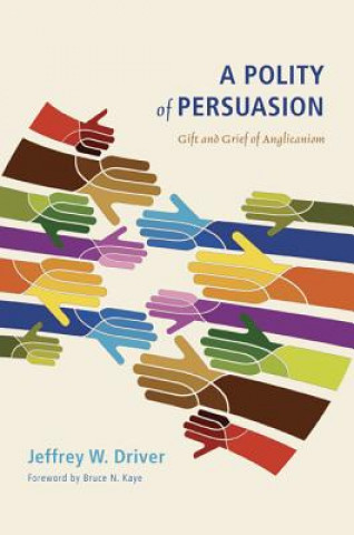 Książka Polity of Persuasion Jeffrey W. Driver
