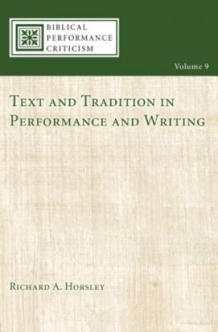 Kniha Text and Tradition in Performance and Writing Richard A. Horsley