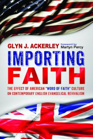 Kniha Importing Faith Glyn J. Ackerley