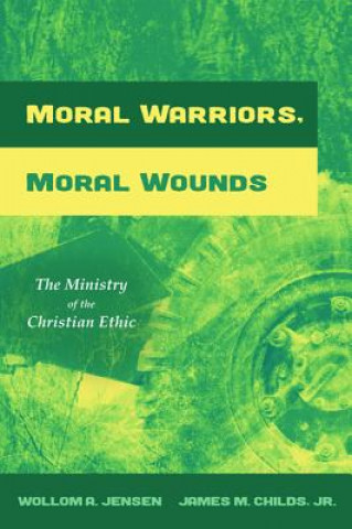 Könyv Moral Warriors, Moral Wounds Wollom A. Jensen