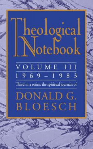 Книга Theological Notebook Donald G. Bloesch