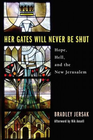 Livre Her Gates Will Never Be Shut Bradley Jersak