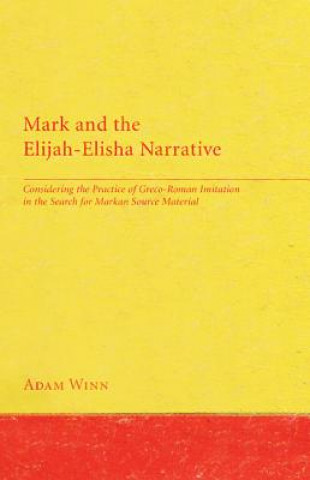 Könyv Mark and the Elijah-Elisha Narrative Adam Winn