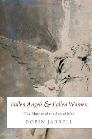 Carte Fallen Angels and Fallen Women Robin Jarrell