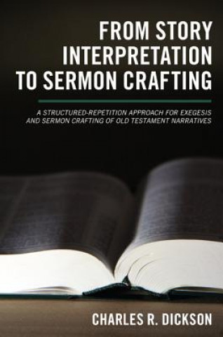 Książka From Story Interpretation to Sermon Crafting Charles R. Dickson