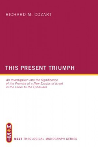 Knjiga This Present Triumph Richard M. Cozart