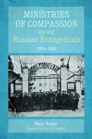 Kniha Ministries of Compassion among Russian Evangelicals, 1905-1929 Mary Raber