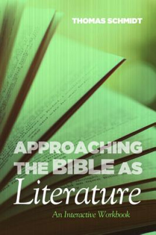 Carte Approaching the Bible as Literature Thomas Schmidt