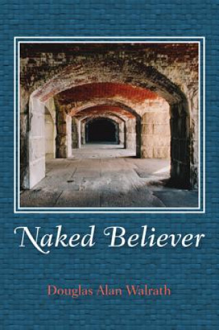 Buch Naked Believer Douglas Alan Walrath