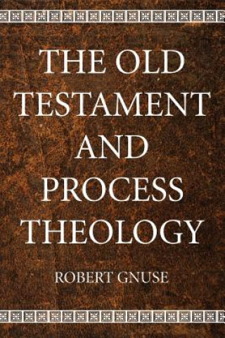 Könyv Old Testament and Process Theology Robert Karl Gnuse