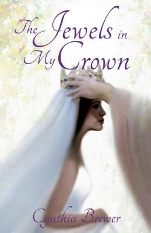 Könyv Jewels in My Crown Cynthia Brewer