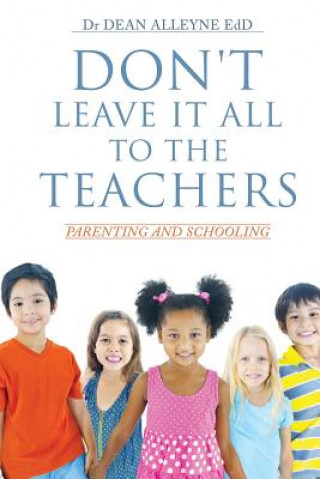 Kniha Don't Leave It All to the Teachers Dr Dean Alleyne Edd