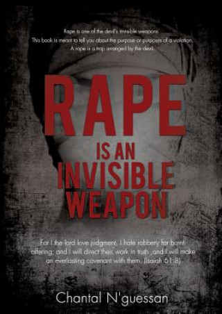 Kniha Rape Is an Invisible Weapon Chantal N'Guessan