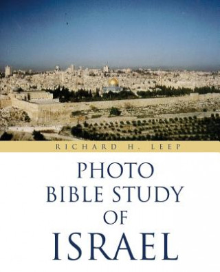 Книга Photo Bible Study of Israel Richard H. Leep