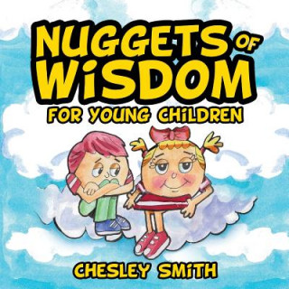 Könyv Nuggets of Wisdom for Young Children Chesley Smith