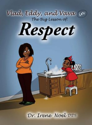 Книга Vlad, Eddy, and Vava learn a big lesson about respect Dr Irene Noel Dds