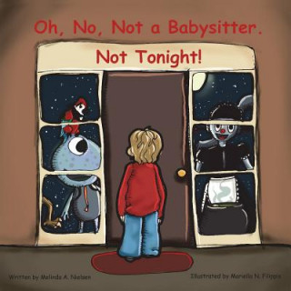 Książka Oh, No, Not a Babysitter. Not Tonight! Melinda a. Nielsen