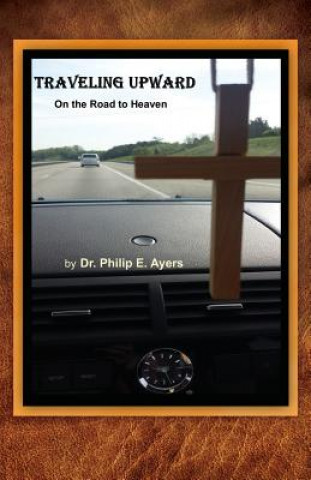 Kniha Traveling Upward Dr Philip E. Ayers