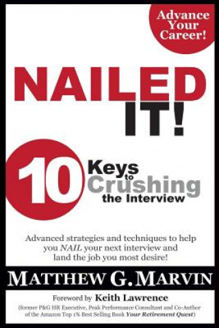 Knjiga NAILED IT! 10 Keys to Crushing the Interview Matthew G. Marvin