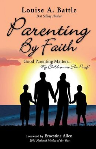 Knjiga Parenting By Faith Louise a. Battle