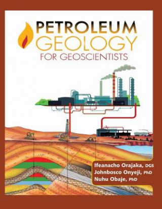 Kniha Petroleum Geology for Geoscientists Prof Ifeanacho Paul Orajaka