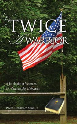 Book Twice A Warrior Jr. Peace Alexander Foxx