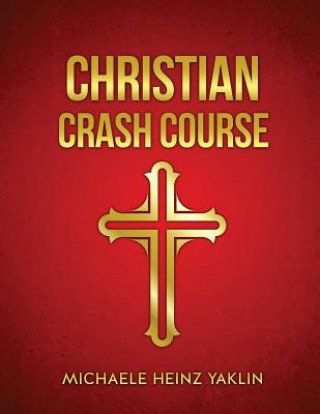 Książka Christian Crash Course Michaele Heinz Yaklin