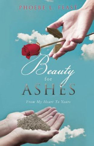 Kniha Beauty For Ashes Phoebe L. Feast