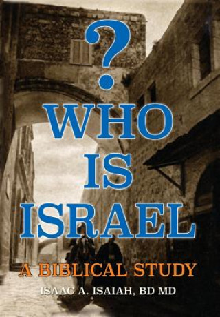 Książka Who is Israel? Isaac a. Isaiah Bd MD Facs Frcs